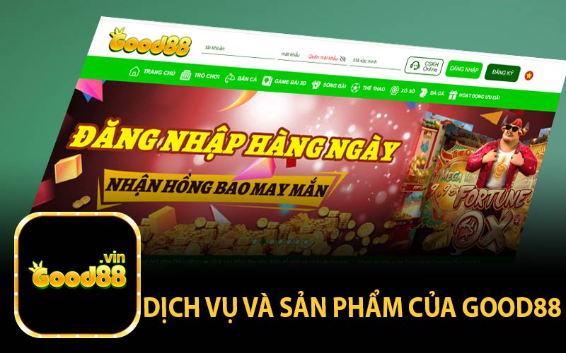 Dịch vụ và sản phẩm của GOOD88