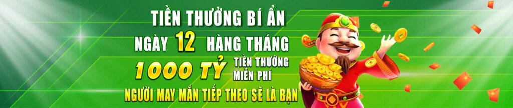 tiền thưởng bí ẩn ngày 12 hàng tháng